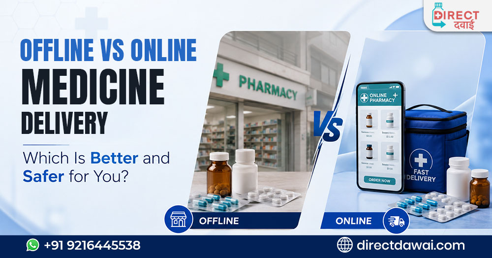 Offline vs Online Medicine Delivery: Which Is Better and Safer for You?